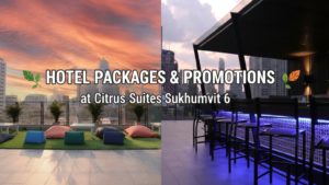 Hotel Packages & Promotions at Citrus Suites Sukhumvit 6
