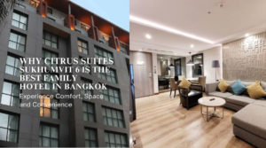 Citrus Suites Sukhumvit 6 Best Family Hotel Bangkok